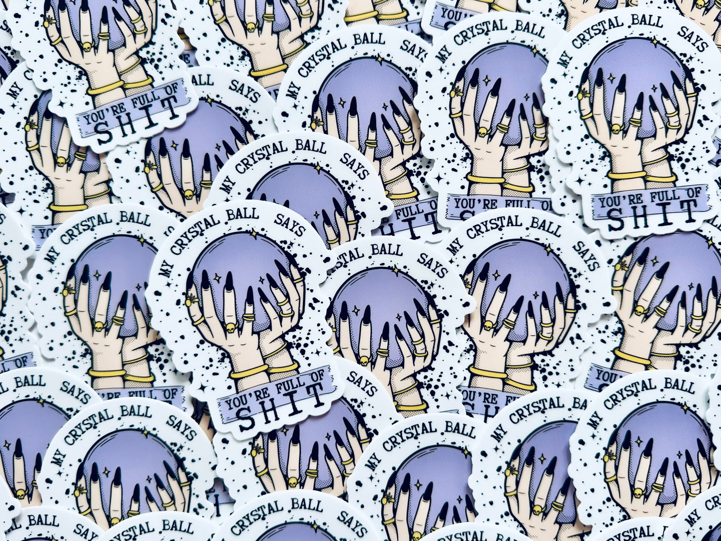 My Crystal Ball Says You're Full of Shit, Witchy, Fortune Teller Sticker Weatherproof, Permanent Sticker maedaymaedaymaeday