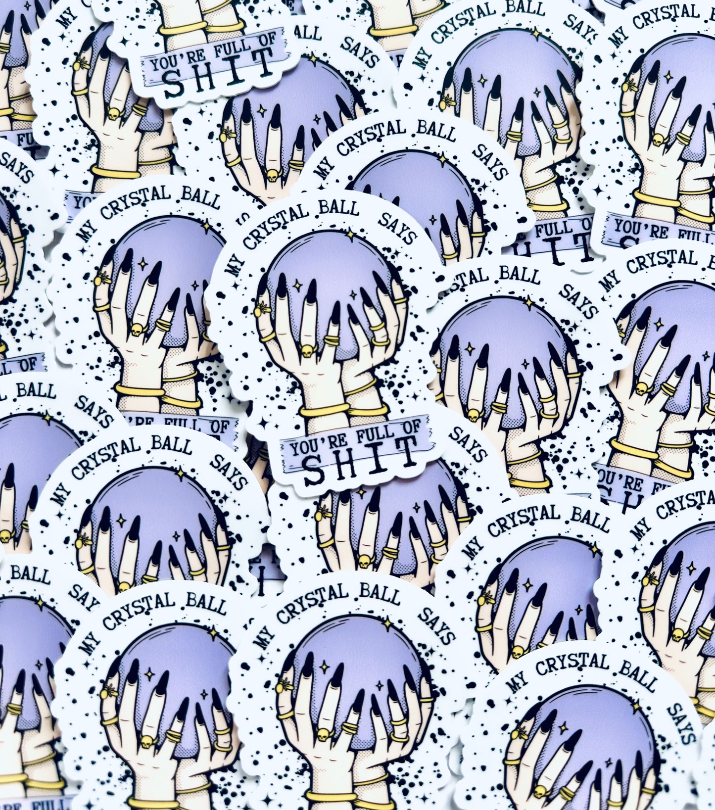 My Crystal Ball Says You're Full of Shit, Witchy, Fortune Teller Sticker Weatherproof, Permanent Sticker maedaymaedaymaeday
