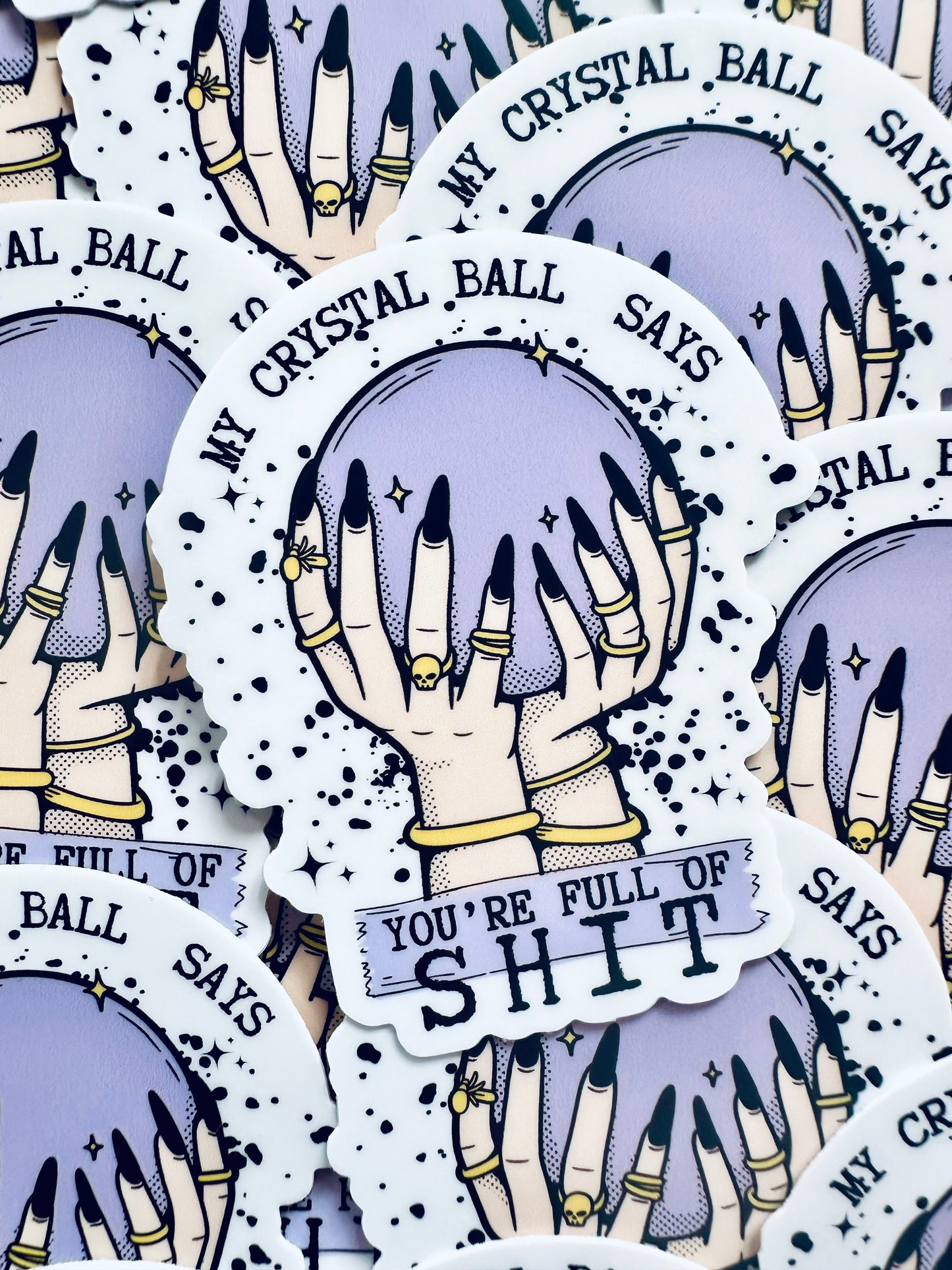 My Crystal Ball Says You're Full of Shit, Witchy, Fortune Teller Sticker Weatherproof, Permanent Sticker maedaymaedaymaeday