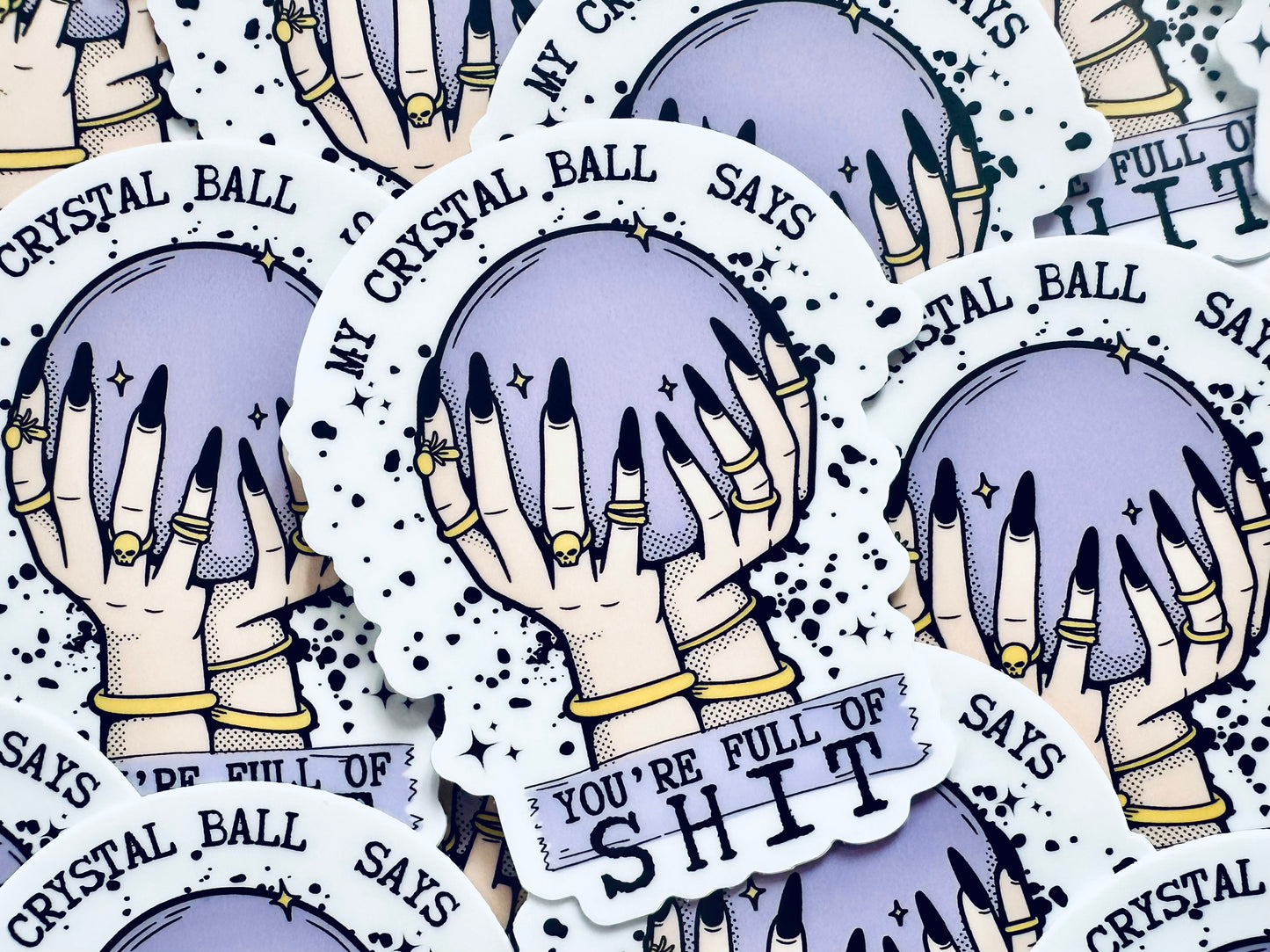 My Crystal Ball Says You're Full of Shit, Witchy, Fortune Teller Sticker Weatherproof, Permanent Sticker maedaymaedaymaeday
