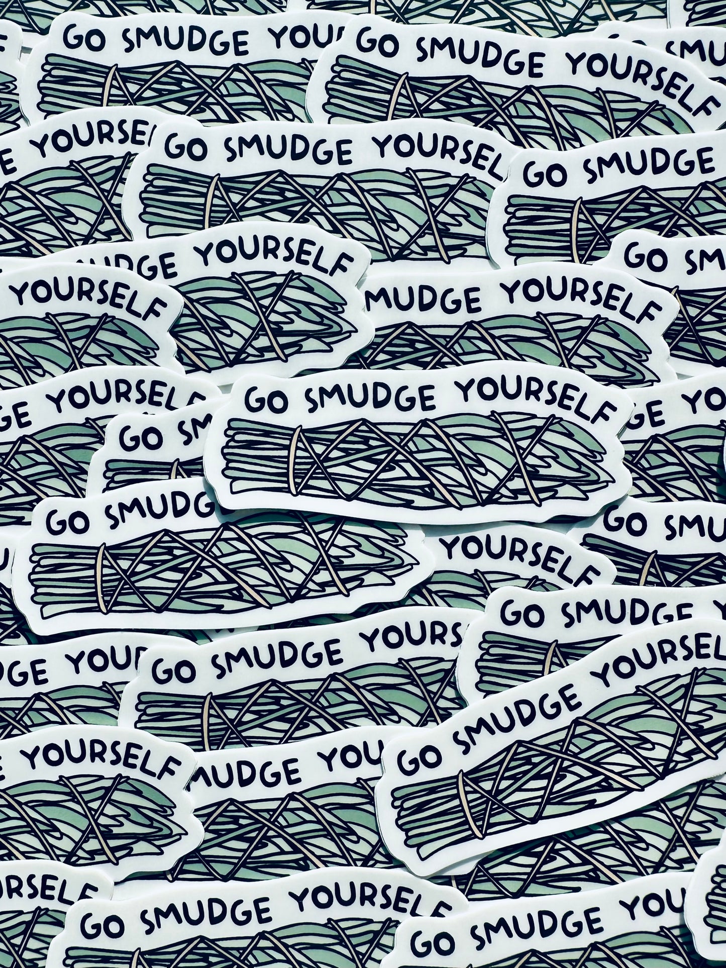 Go Smudge Yourself, Sage Stick Weatherproof, Permanent Sticker maedaymaedaymaeday