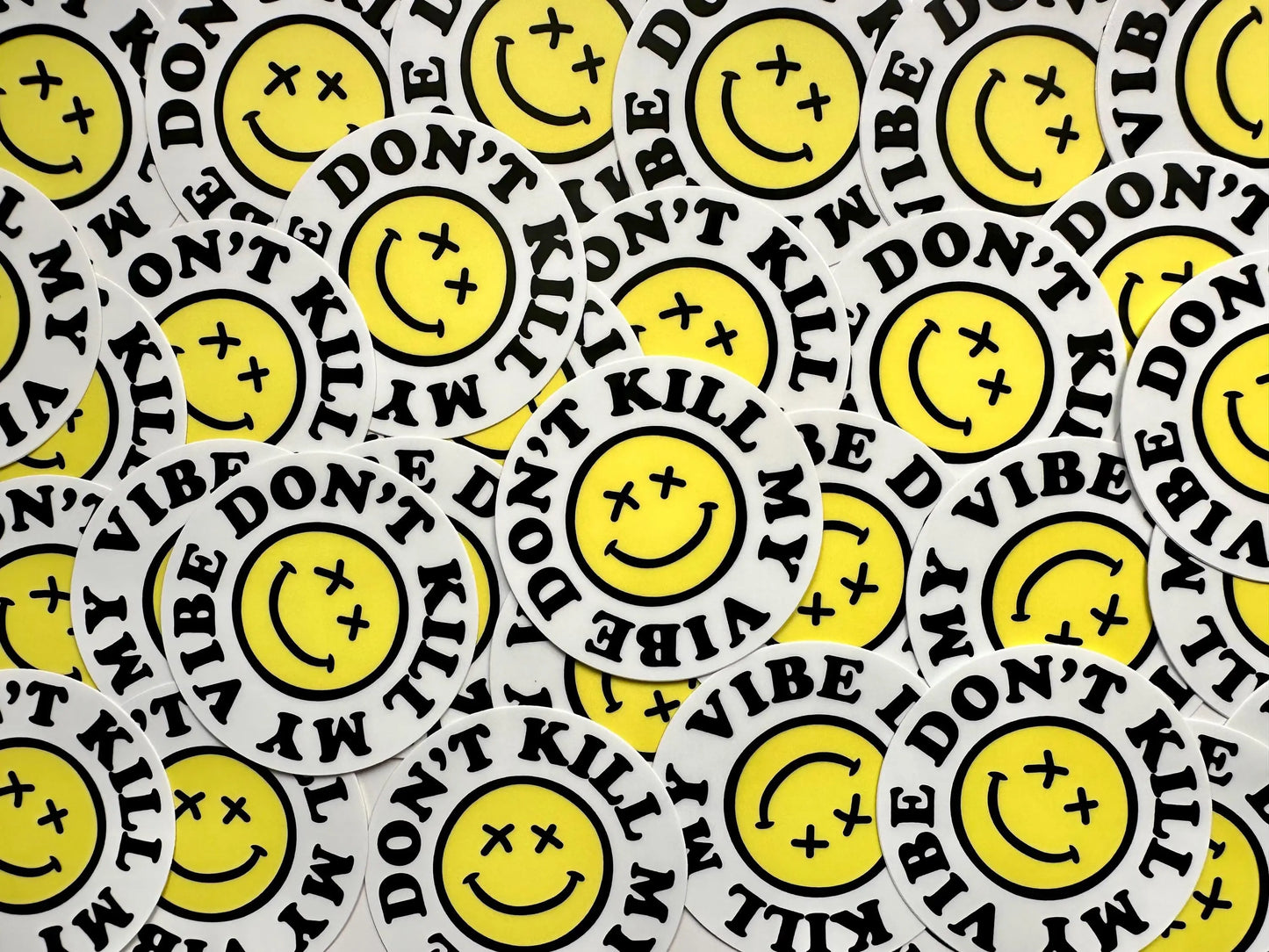 Don't Kill My Vibe Smiley Face Permanent, Weatherproof Sticker maedaymaedaymaeday