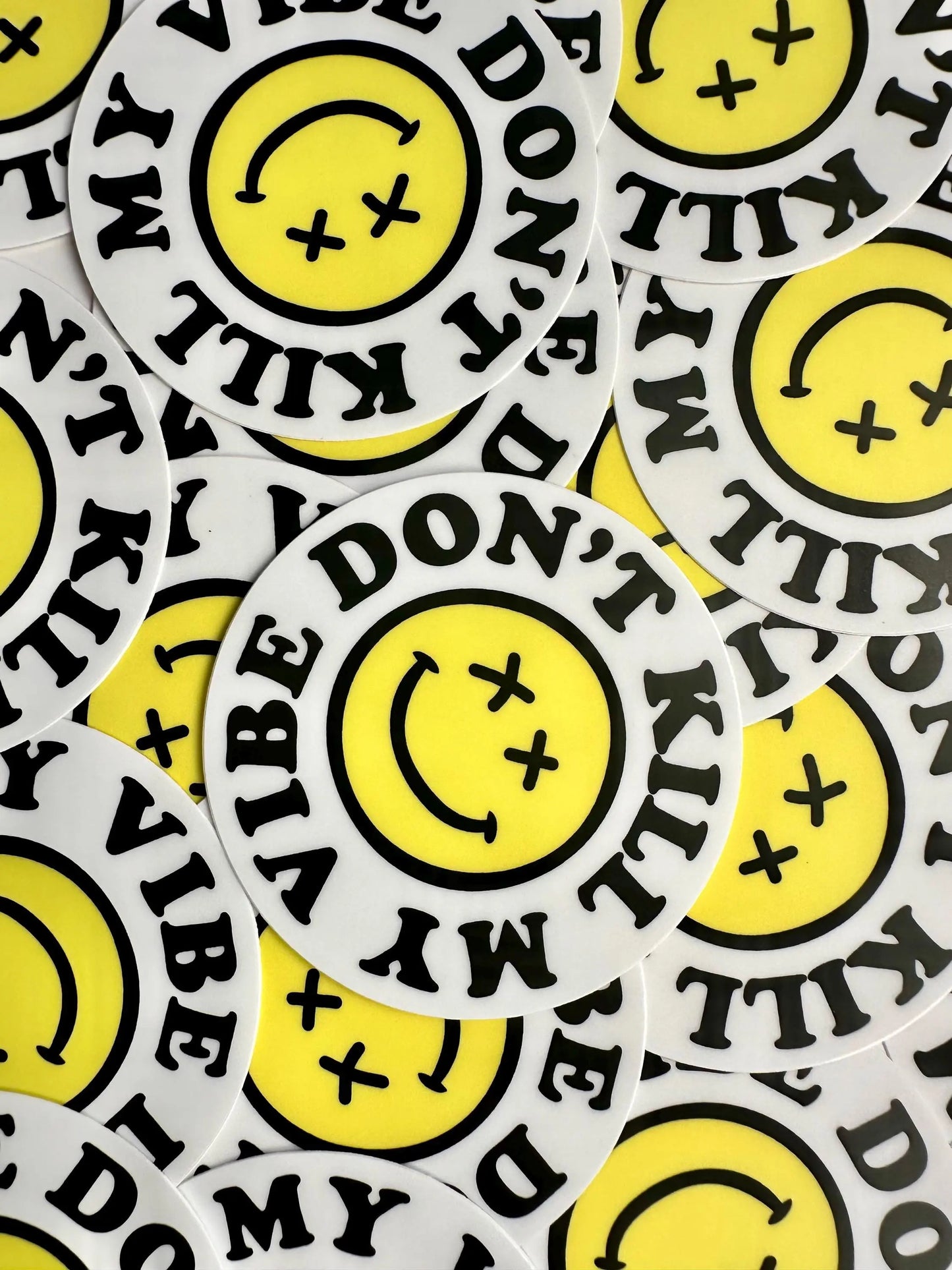 Don't Kill My Vibe Smiley Face Permanent, Weatherproof Sticker maedaymaedaymaeday