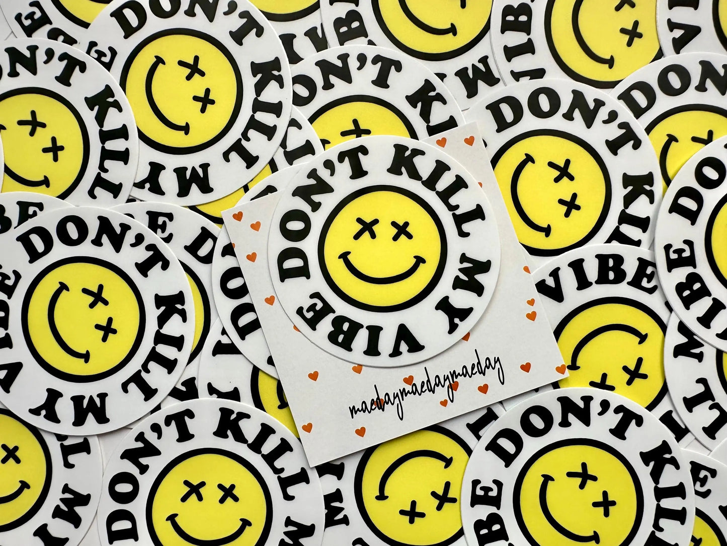 Don't Kill My Vibe Smiley Face Permanent, Weatherproof Sticker maedaymaedaymaeday