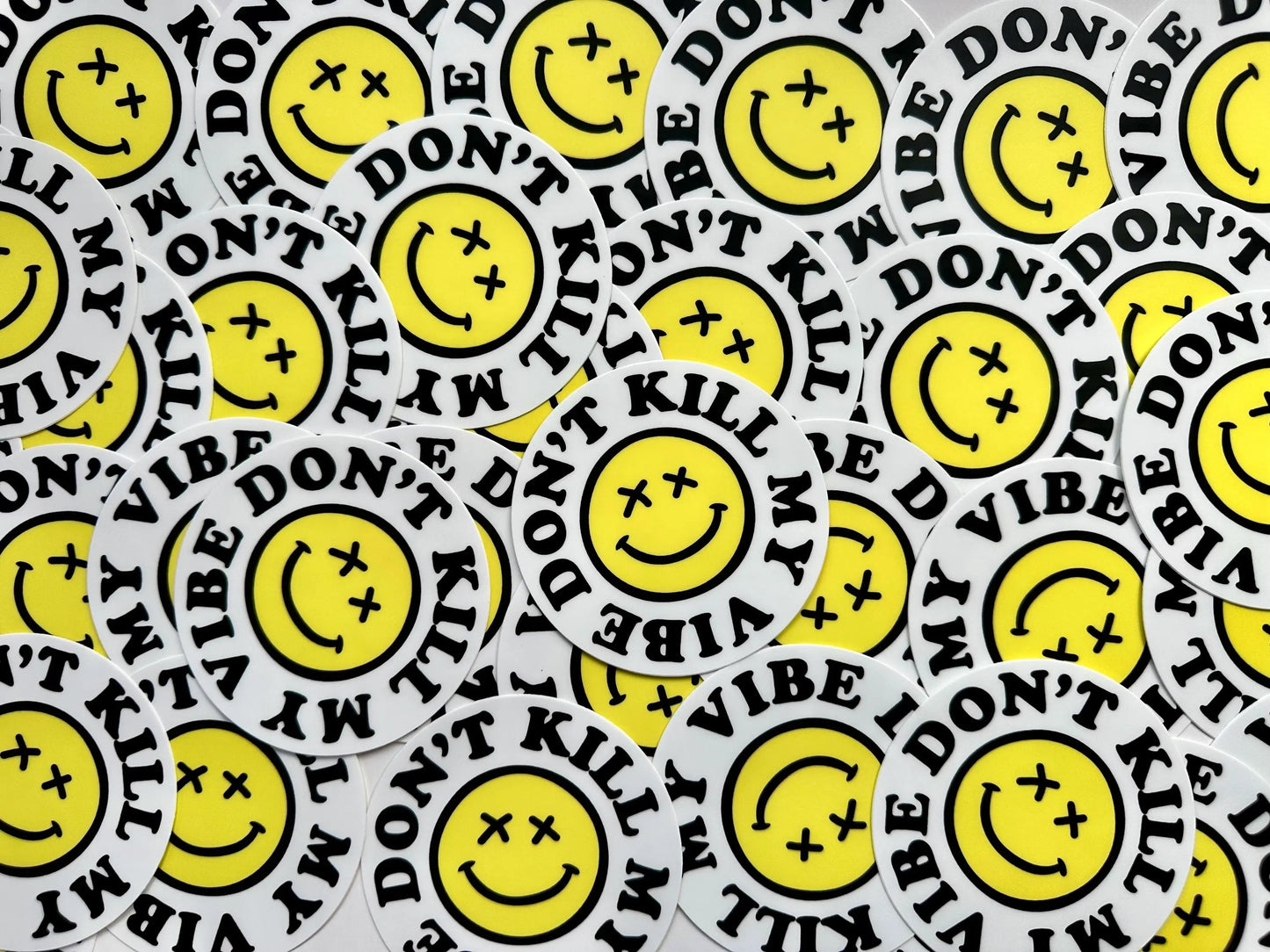 Don't Kill My Vibe Smiley Face Permanent, Weatherproof Sticker maedaymaedaymaeday