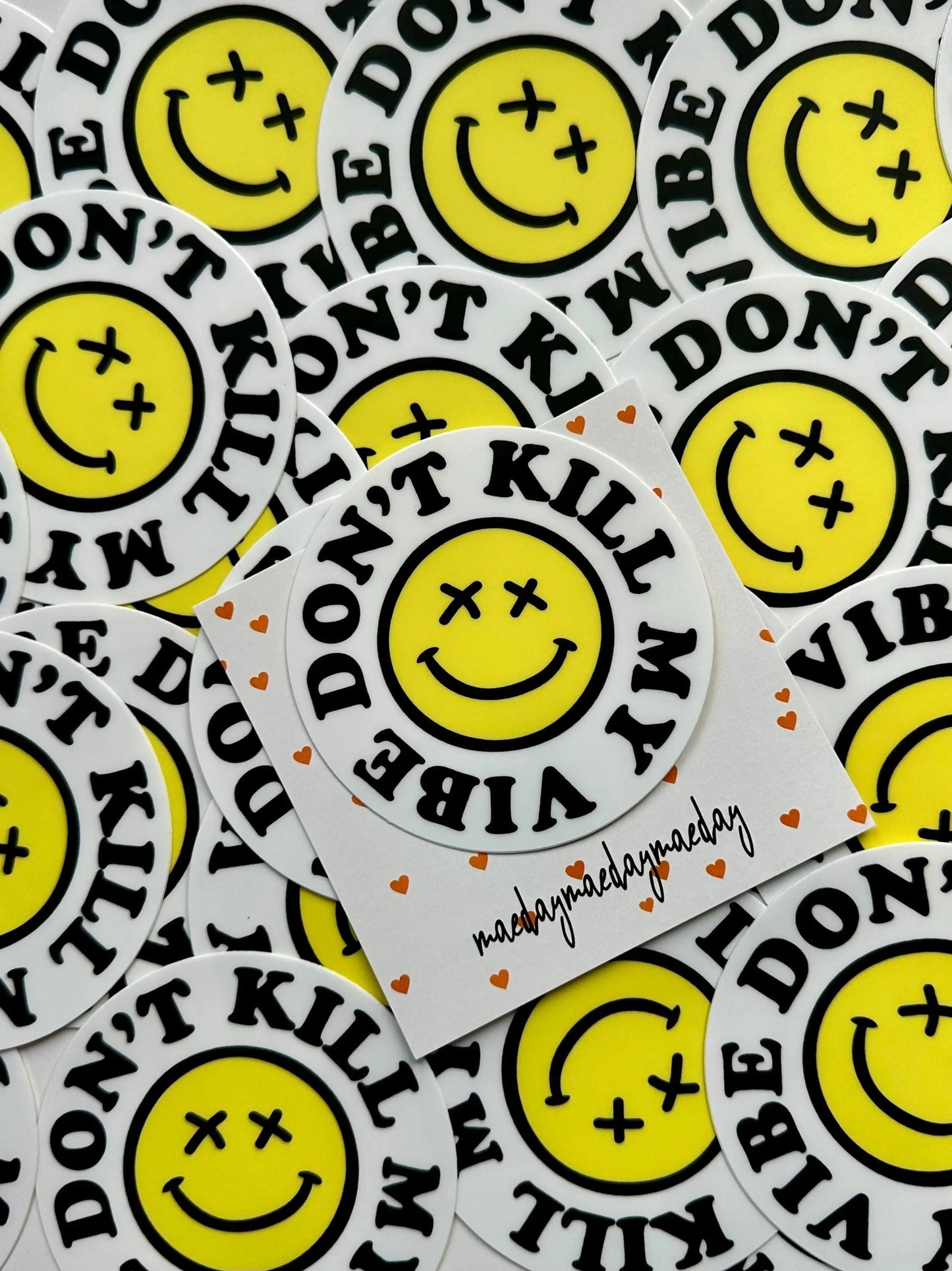 Don't Kill My Vibe Smiley Face Permanent, Weatherproof Sticker maedaymaedaymaeday