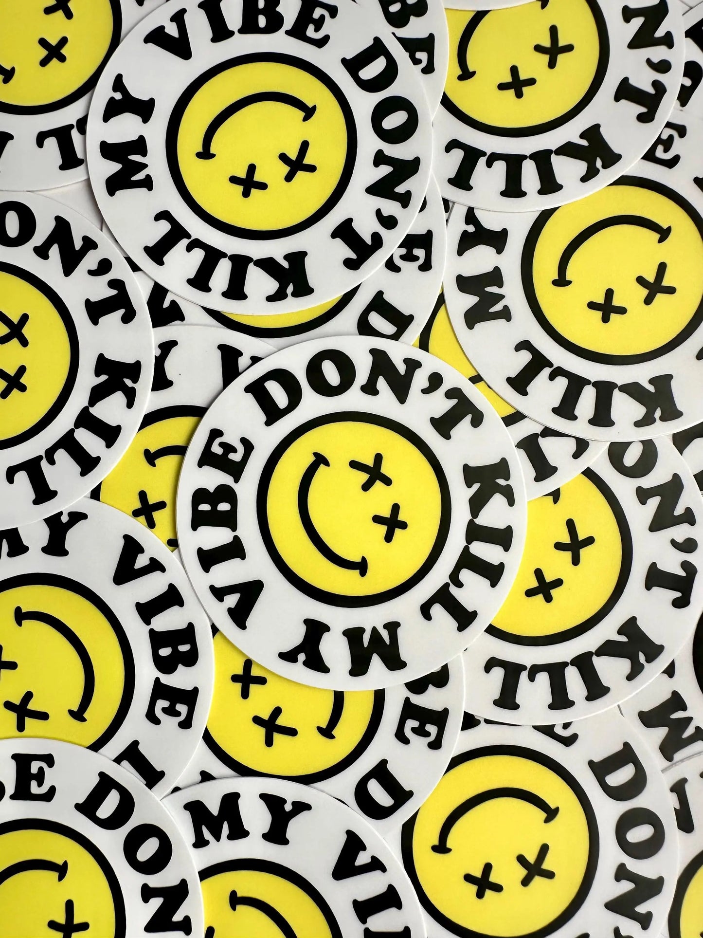 Don't Kill My Vibe Smiley Face Permanent, Weatherproof Sticker maedaymaedaymaeday