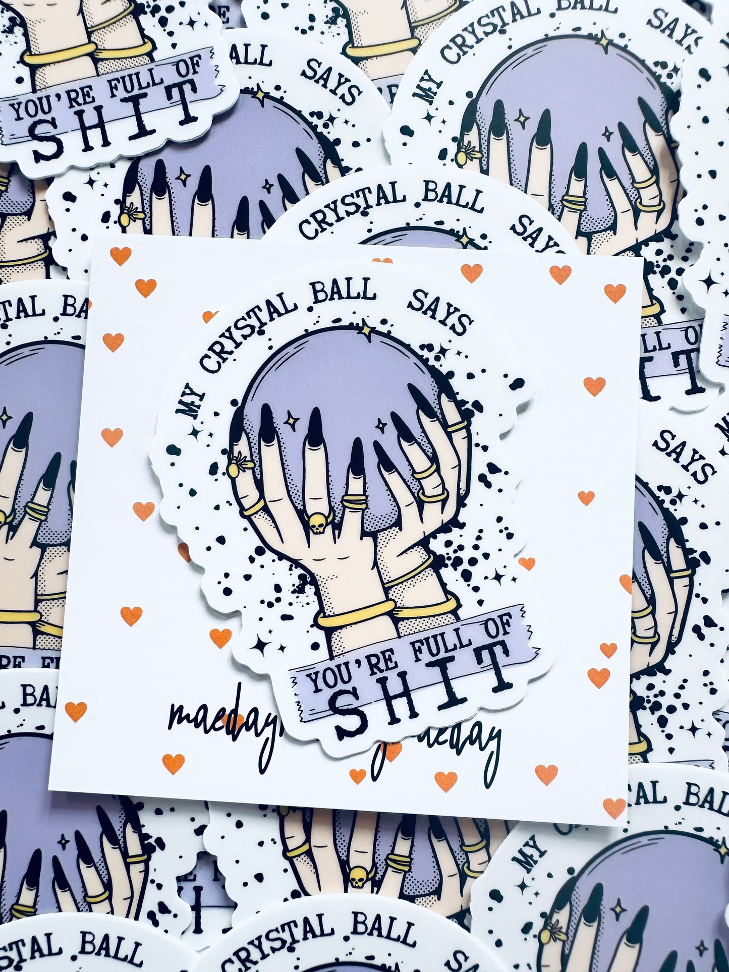 My Crystal Ball Says You're Full of Shit, Witchy, Fortune Teller Sticker Weatherproof, Permanent Sticker maedaymaedaymaeday
