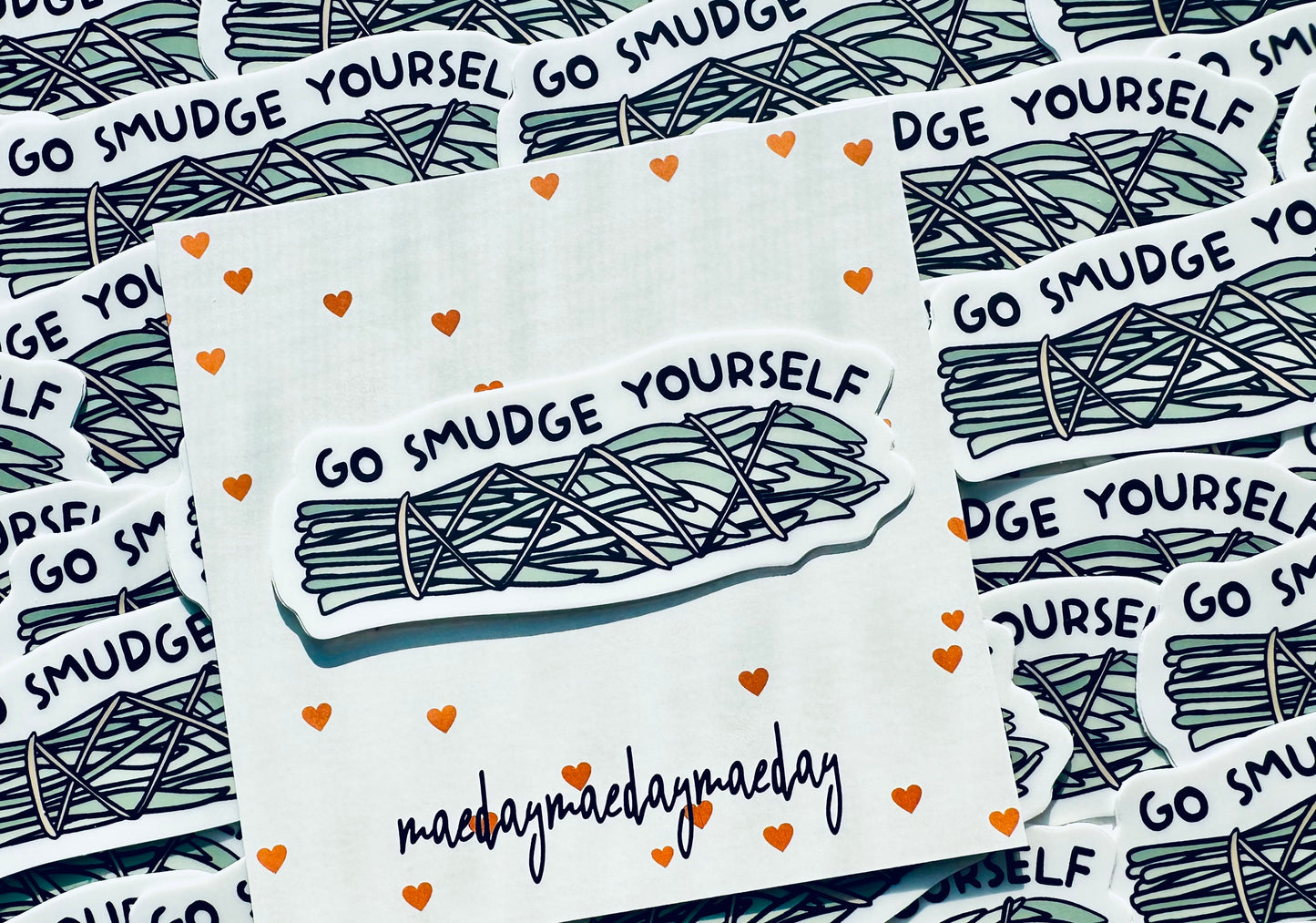 Go Smudge Yourself, Sage Stick Weatherproof, Permanent Sticker maedaymaedaymaeday