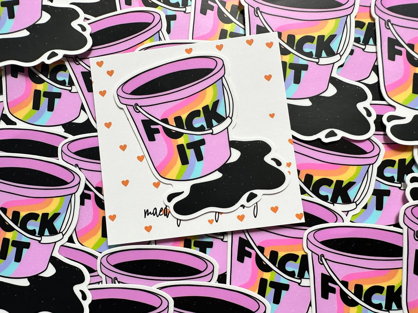 Fuck It, Rainbow Fuck It Bucket Weatherproof, Permanent Sticker maedaymaedaymaeday