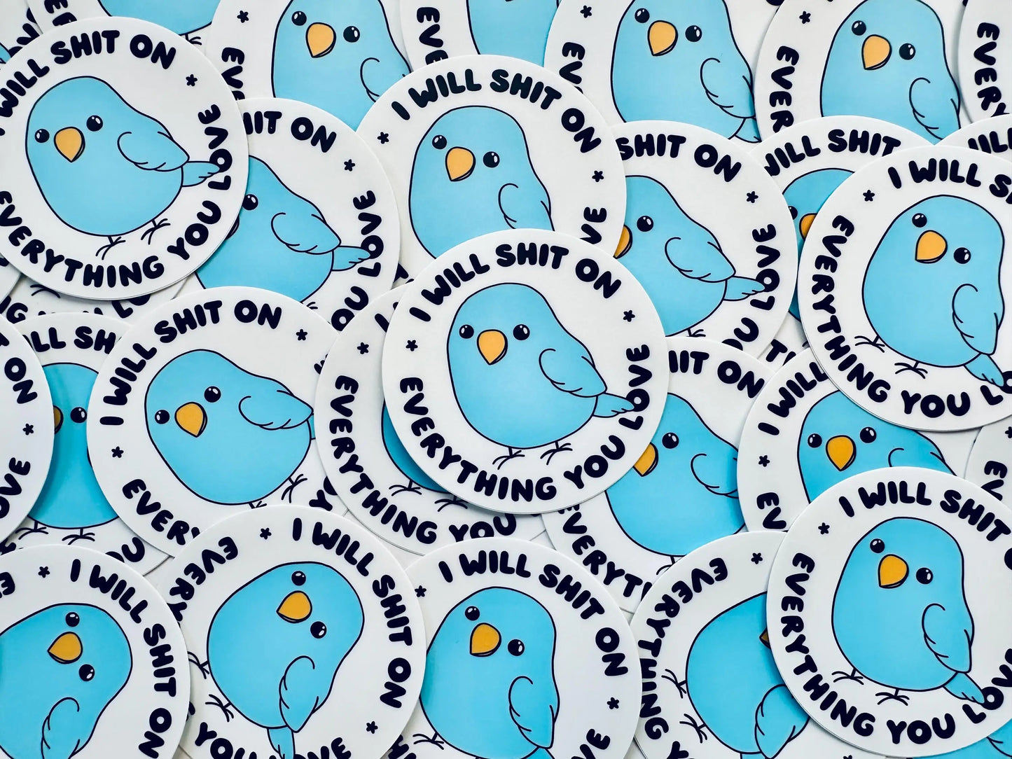 I Will Shit On Everything You Love Permanent, Weatherproof Sticker for Bird Lovers maedaymaedaymaeday