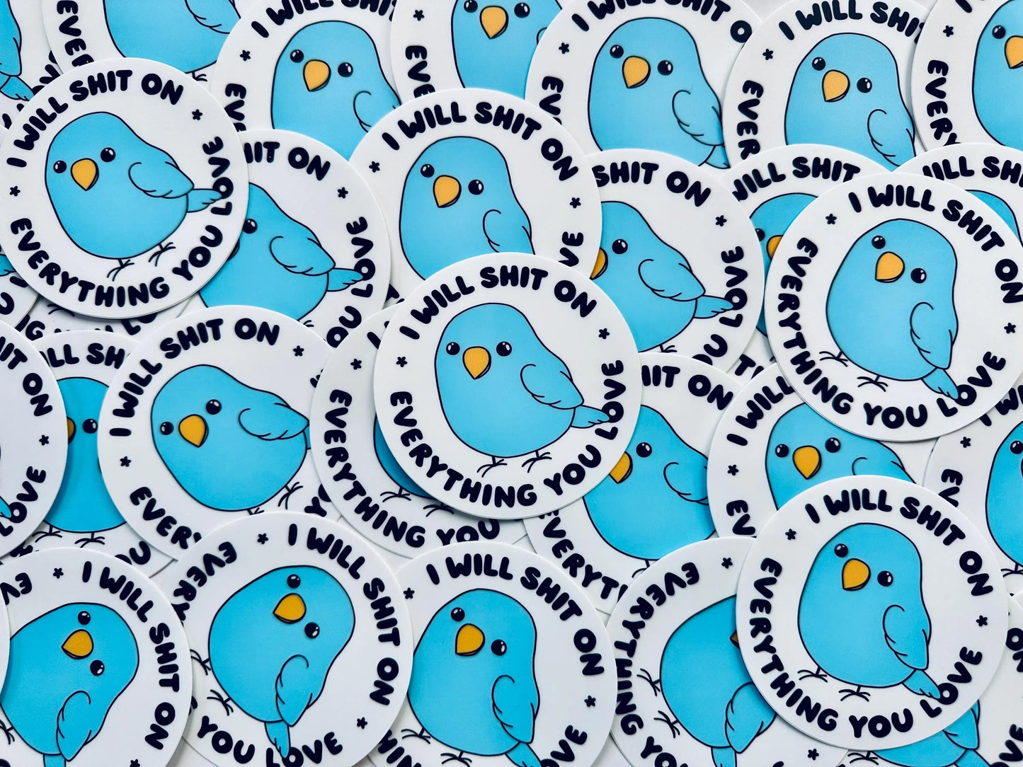 I Will Shit On Everything You Love Permanent, Weatherproof Sticker for Bird Lovers maedaymaedaymaeday