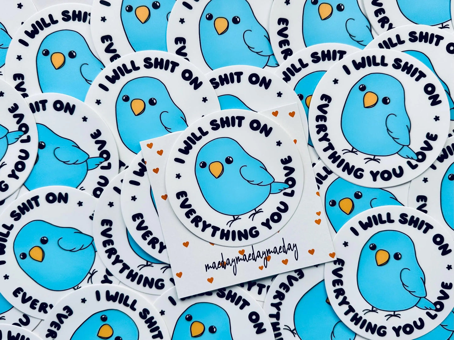 I Will Shit On Everything You Love Permanent, Weatherproof Sticker for Bird Lovers maedaymaedaymaeday