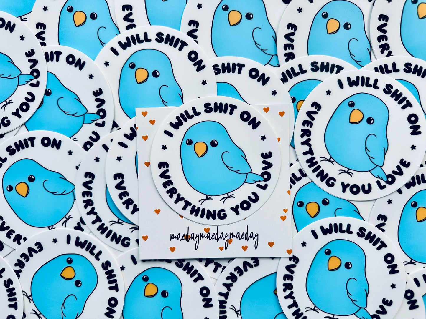 I Will Shit On Everything You Love Permanent, Weatherproof Sticker for Bird Lovers maedaymaedaymaeday