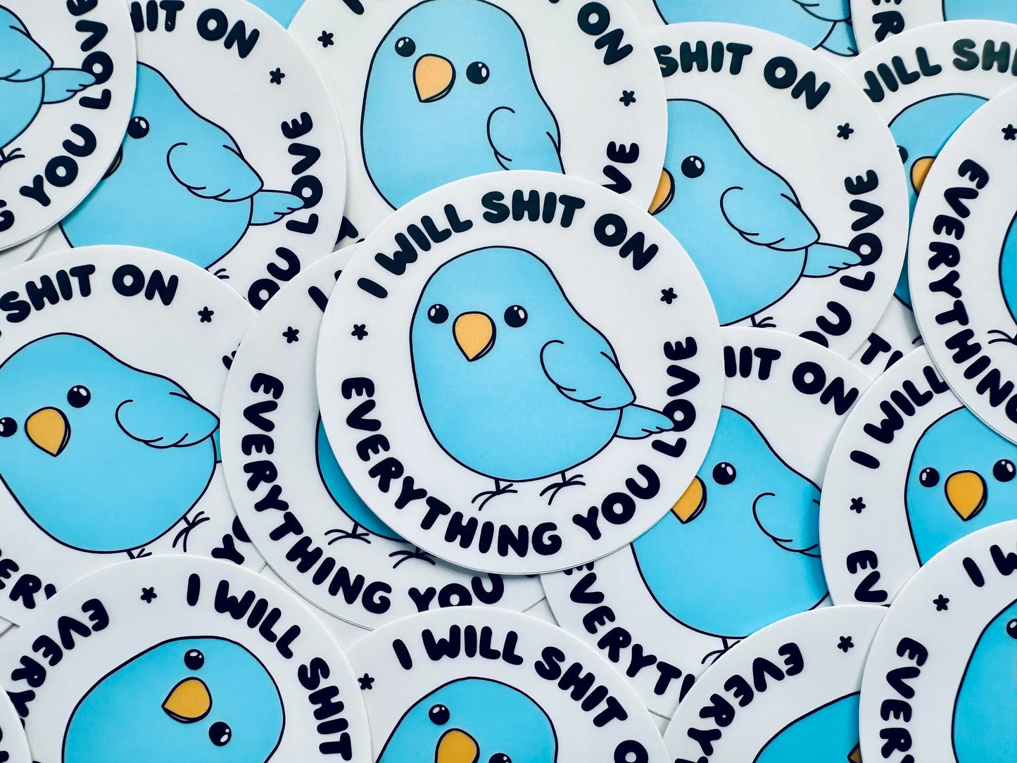 I Will Shit On Everything You Love Permanent, Weatherproof Sticker for Bird Lovers maedaymaedaymaeday