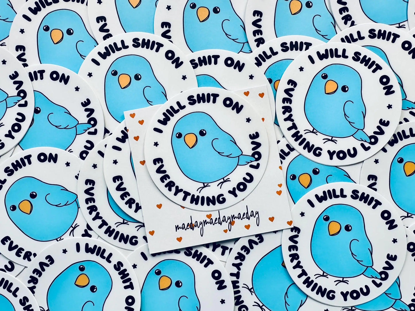 I Will Shit On Everything You Love Permanent, Weatherproof Sticker for Bird Lovers maedaymaedaymaeday