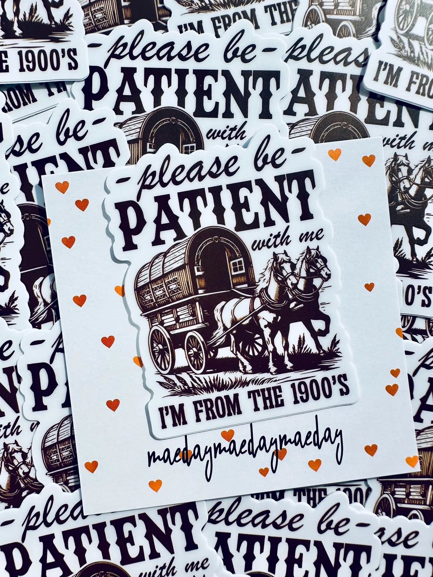 Please be Patient with me I'm from the 1900's Sticker, Vintage House and Wagon Sticker, Cheeky Trendy Cowboy Sticker maedaymaedaymaeday