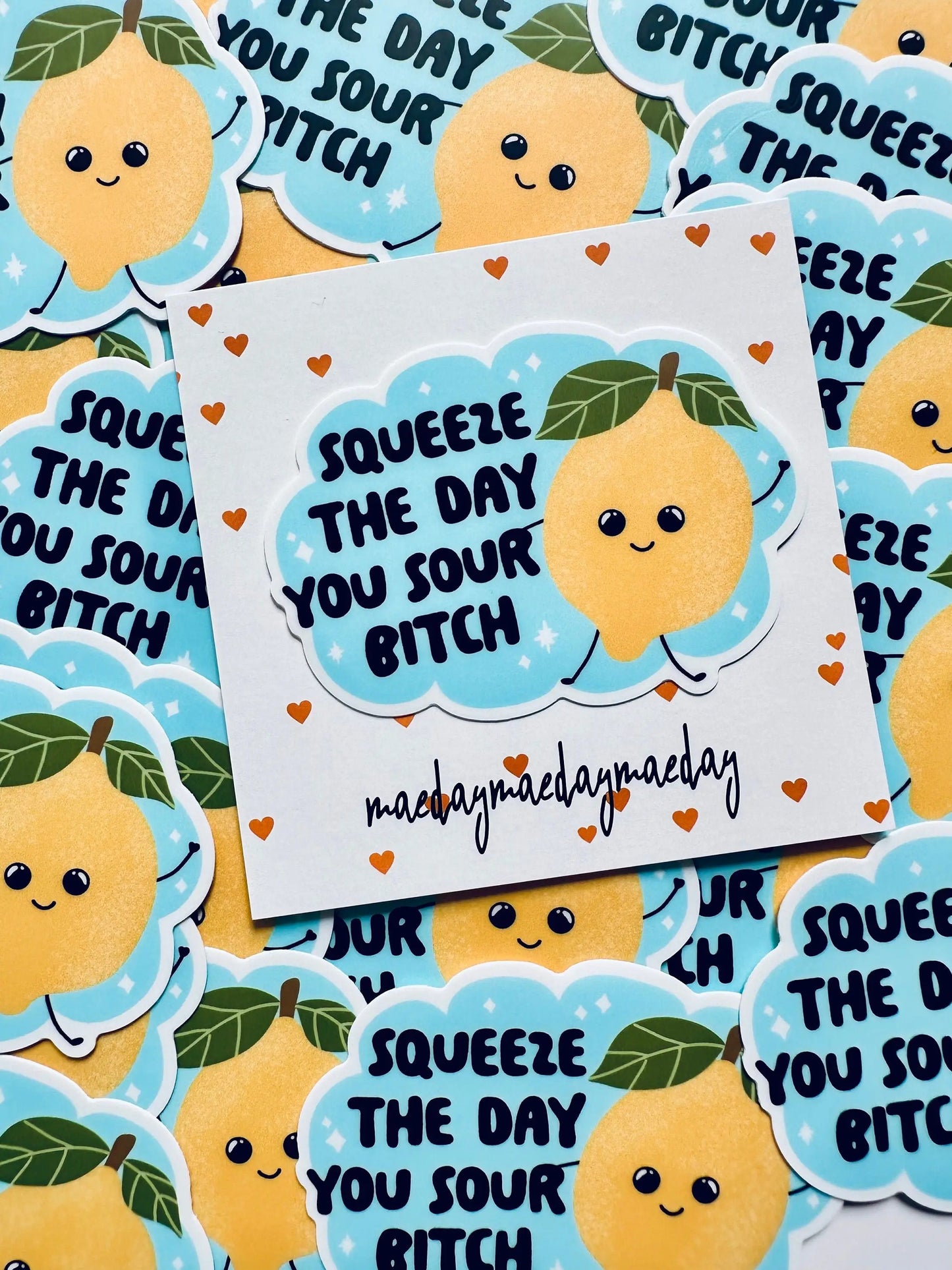 Squeeze the Day you Sour Bitch Sticker, Mental Health Sticker, Trendy Sticker for Kindle, Laptop,Bestseller Permanent, Weatherproof Sticker maedaymaedaymaeday