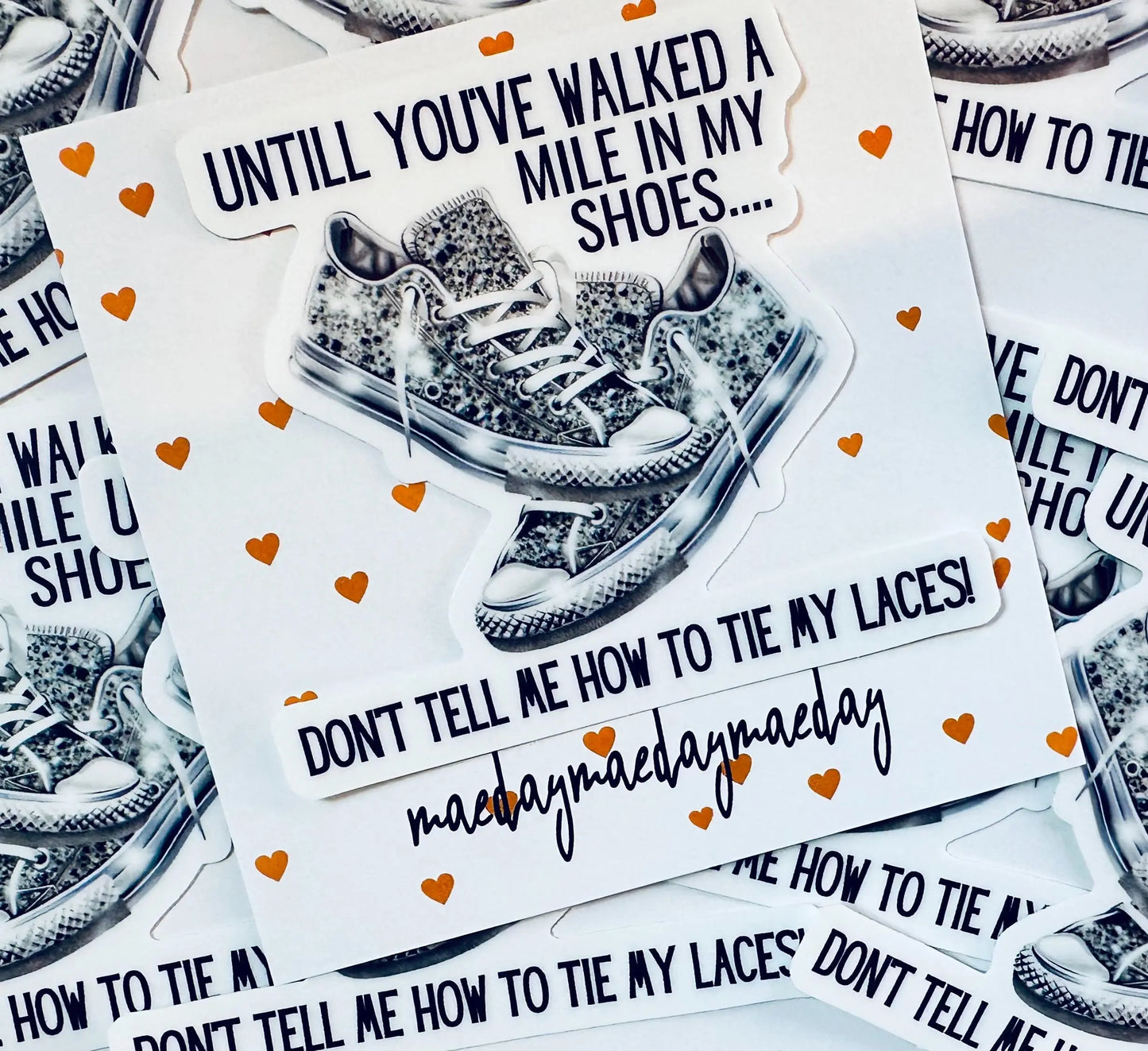 Walked a Mile in My Shoes, Don't Tell me How to Tie My Laces Sticker, Mental Health/Trendy Sticker for Kindle, Laptop,Walking Shoes Sticker maedaymaedaymaeday