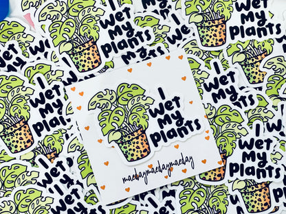 I wet my plants Sticker, Mental Health Sticker, Trendy Sticker for Kindle, Laptop, Best Selling Permanent Sticker maedaymaedaymaeday