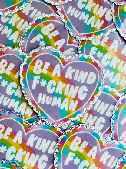 Be a Kind F*ucking Human Sticker, Rainbow, Holographic Glitter Sticker - maedaymaedaymaeday