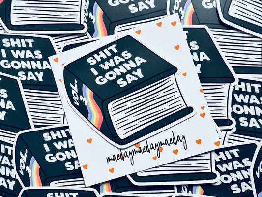 Book of Shit I was Going to Say Sticker, Shit Talk Permanent, Waterproof Sticker, Trendy Sticker for Kindle, Laptop, Booktok, Bookish maedaymaedaymaeday