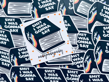 Book of Shit I was Going to Say Sticker, Shit Talk Permanent, Waterproof Sticker, Trendy Sticker for Kindle, Laptop, Booktok, Bookish maedaymaedaymaeday
