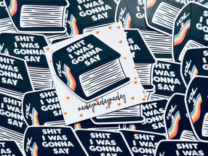 Book of Shit I was Going to Say Sticker, Shit Talk Permanent, Waterproof Sticker, Trendy Sticker for Kindle, Laptop, Booktok, Bookish maedaymaedaymaeday