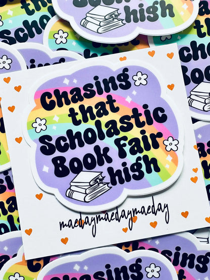 Chasing the Scholastic Book Fair High Sticker, Bookish Sticker, Rainbow Sticker maedaymaedaymaeday