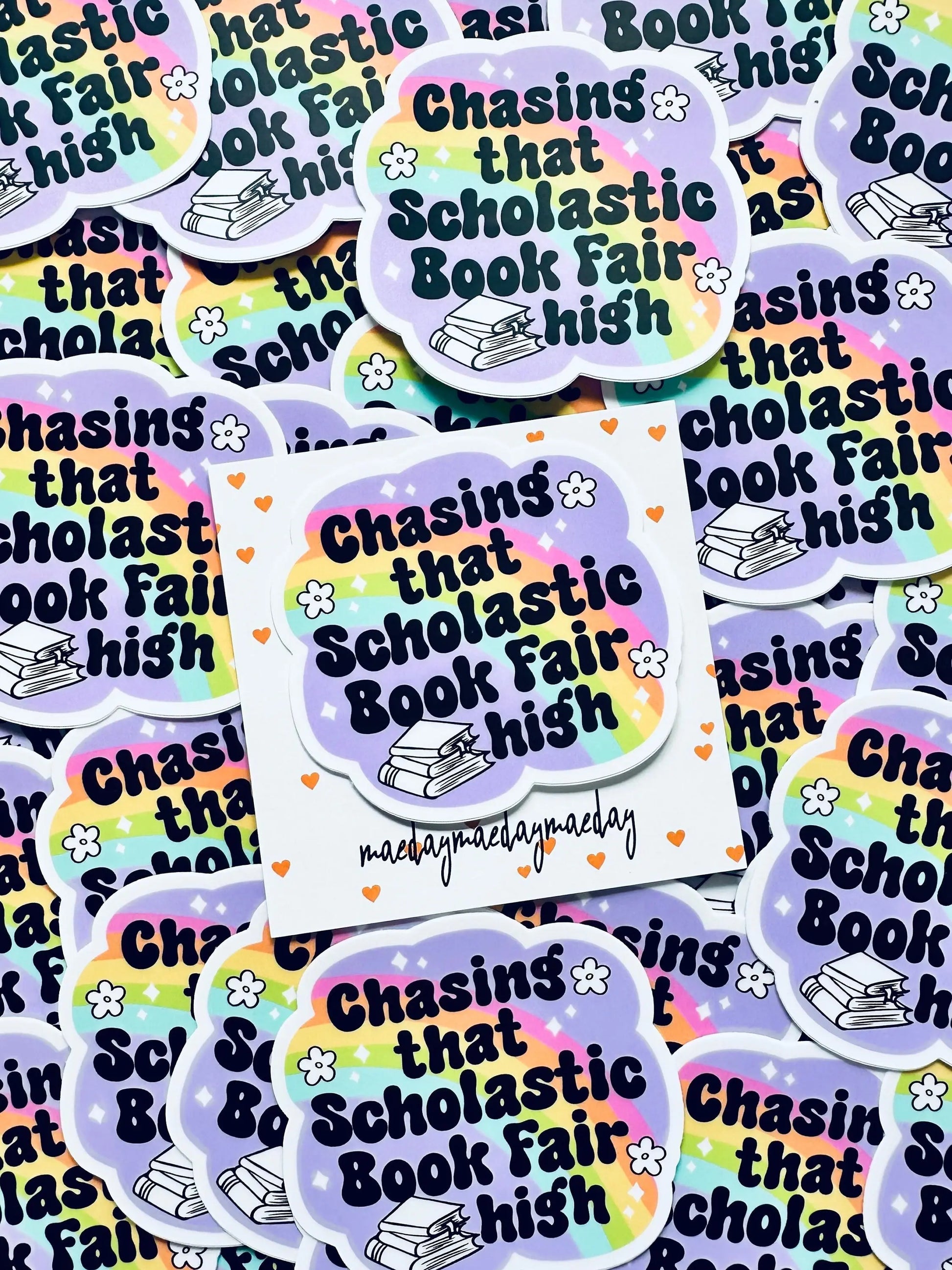 Chasing the Scholastic Book Fair High Sticker, Bookish Sticker, Rainbow Sticker maedaymaedaymaeday