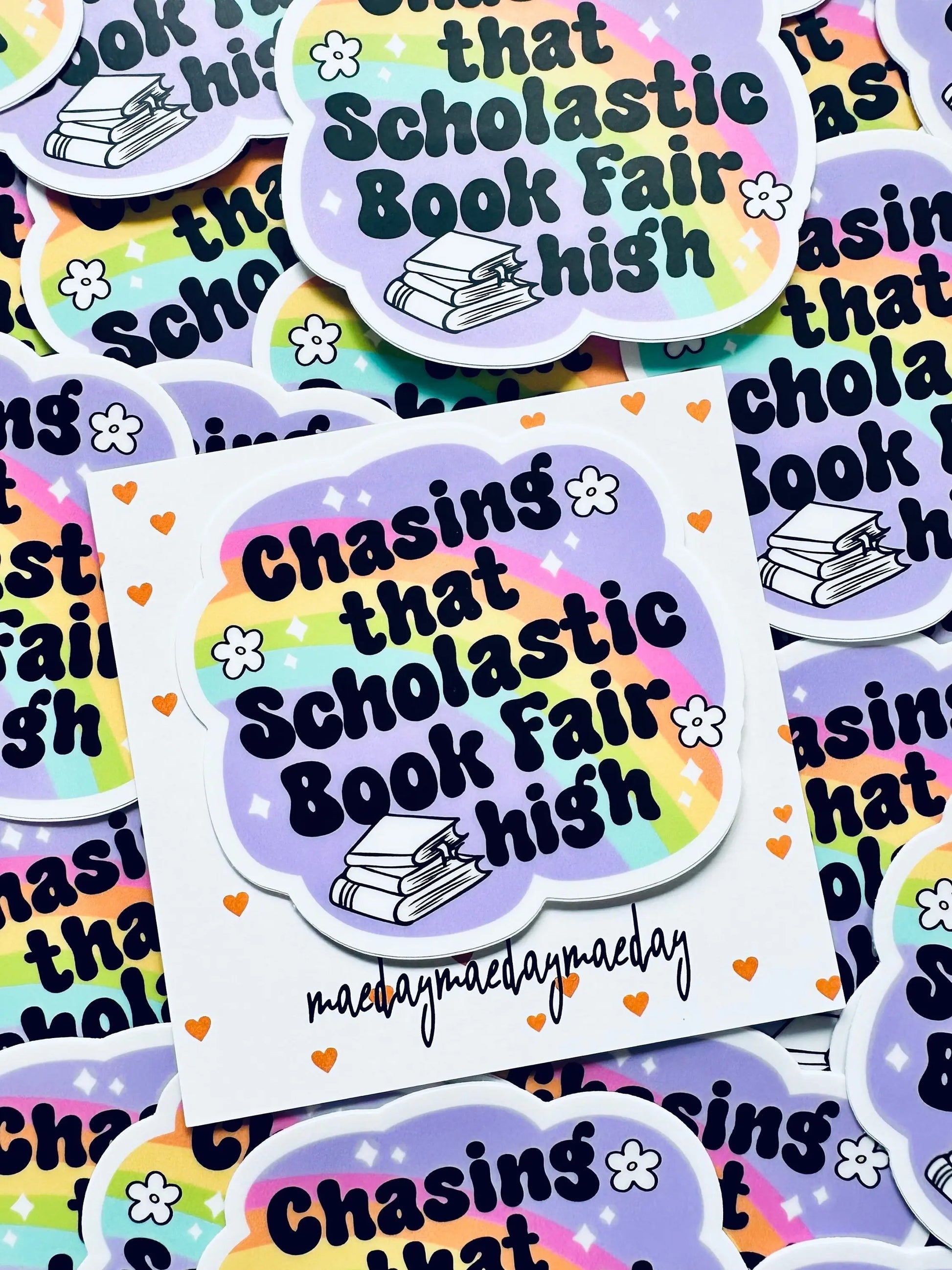 Chasing the Scholastic Book Fair High Sticker, Bookish Sticker, Rainbow Sticker maedaymaedaymaeday