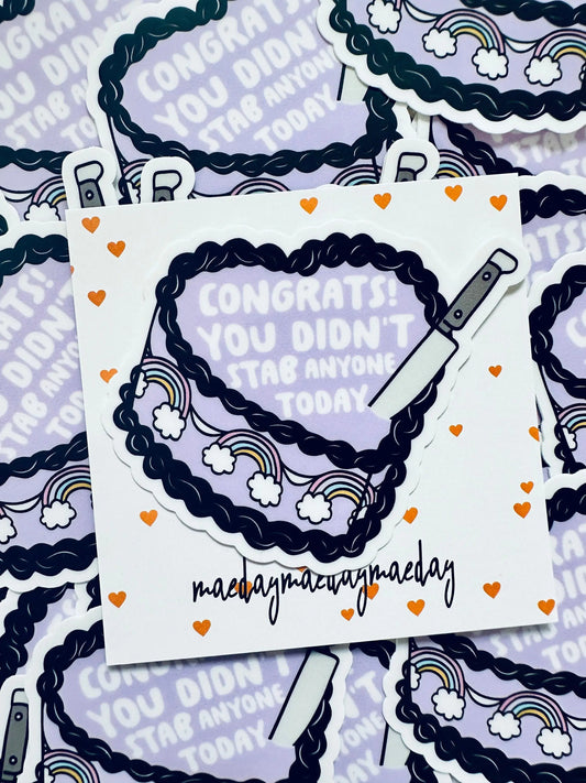 Congrats! You didn't Stab Anyone Today Sticker, Mental Health Sticker, Rainbow, Heart Shaped Cake Sticker maedaymaedaymaeday