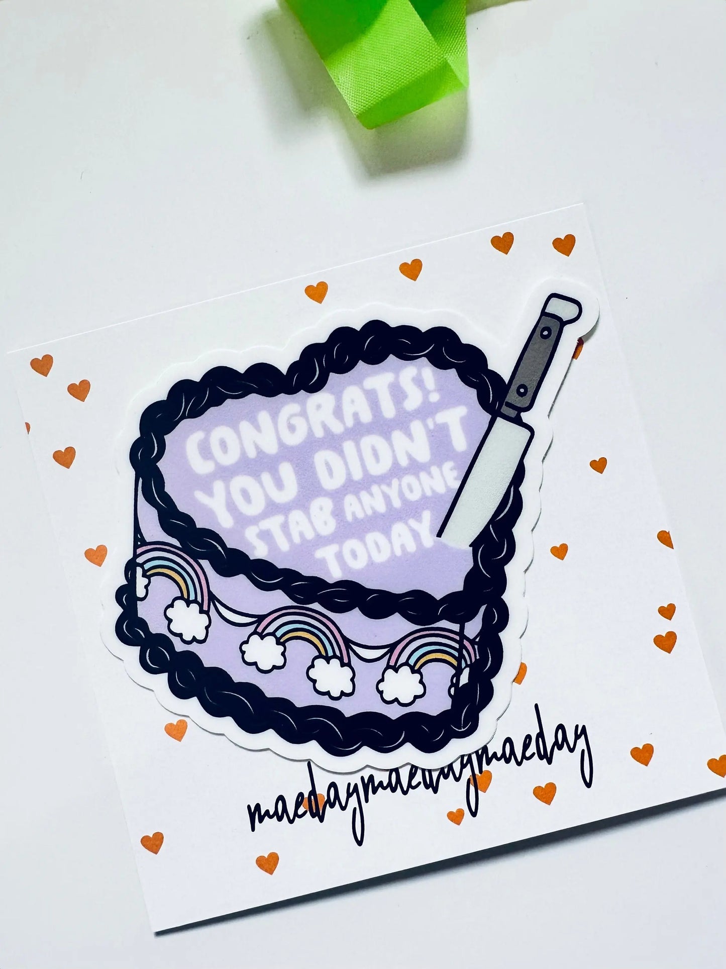 Congrats! You didn't Stab Anyone Today Sticker, Mental Health Sticker, Rainbow, Heart Shaped Cake Sticker maedaymaedaymaeday