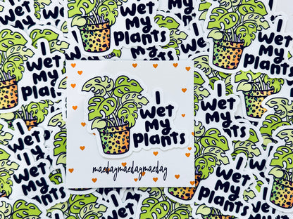 I wet my plants Sticker, Mental Health Sticker, Trendy Sticker for Kindle, Laptop, Best Selling Permanent Sticker maedaymaedaymaeday