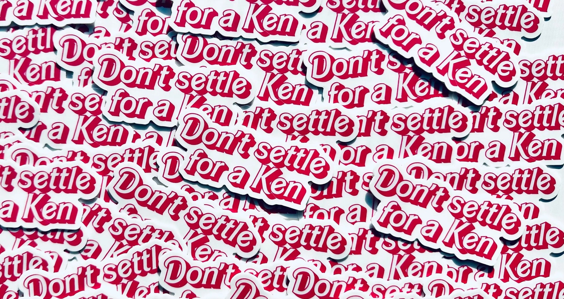 Don't Settle for a Ken Sticker, Pink Doll Inspired Mental Health Sticker, Trendy Sticker for Kindle, Laptop, Self Reminder Sticker Kenough maedaymaedaymaeday