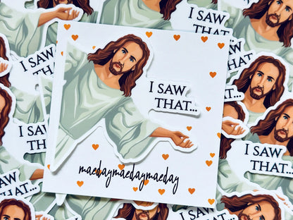 Jesus I Saw That Divine Observation Sticker maedaymaedaymaeday