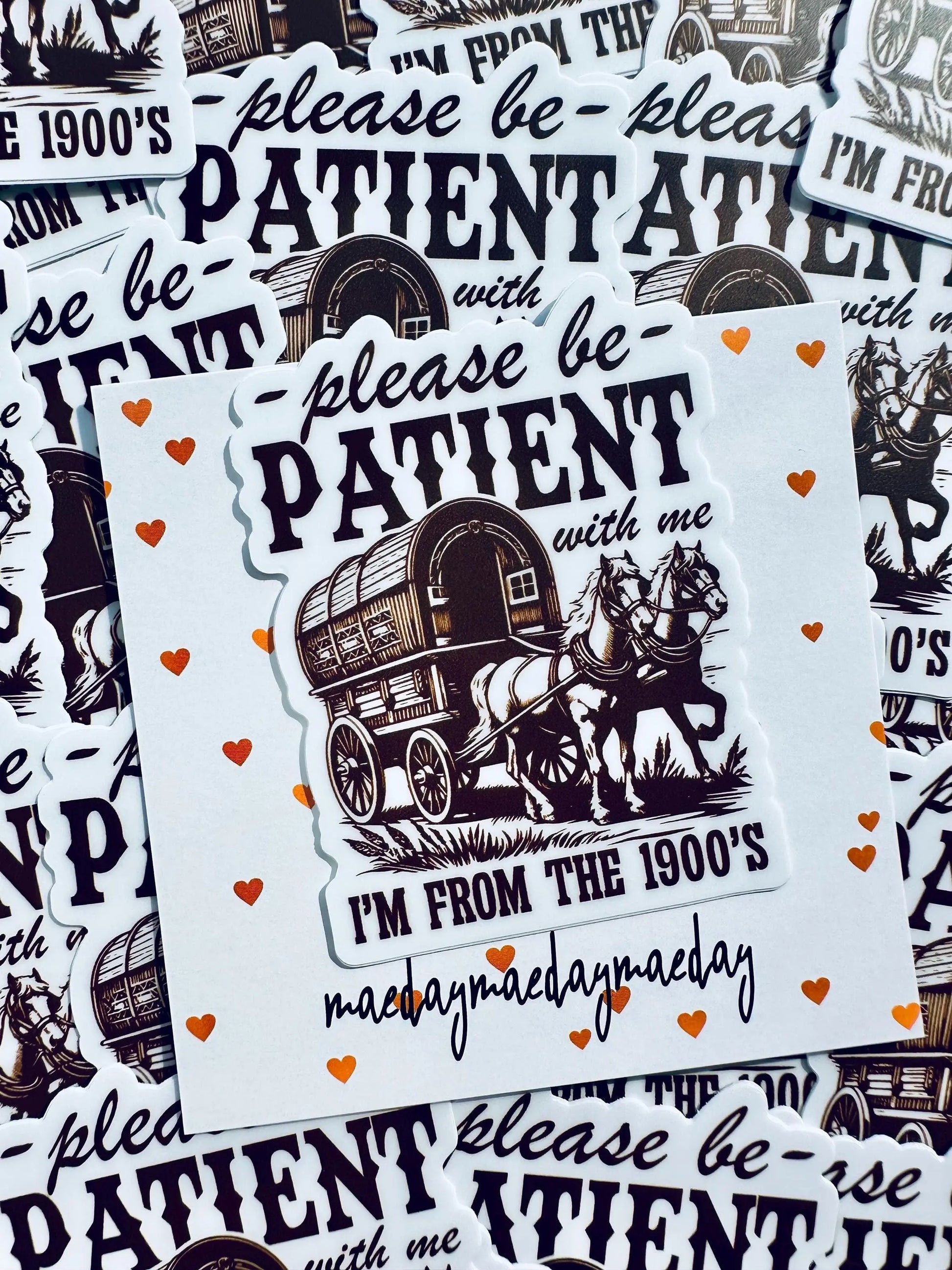 Please be Patient with me I'm from the 1900's Sticker, Vintage House and Wagon Sticker, Cheeky Trendy Cowboy Sticker maedaymaedaymaeday