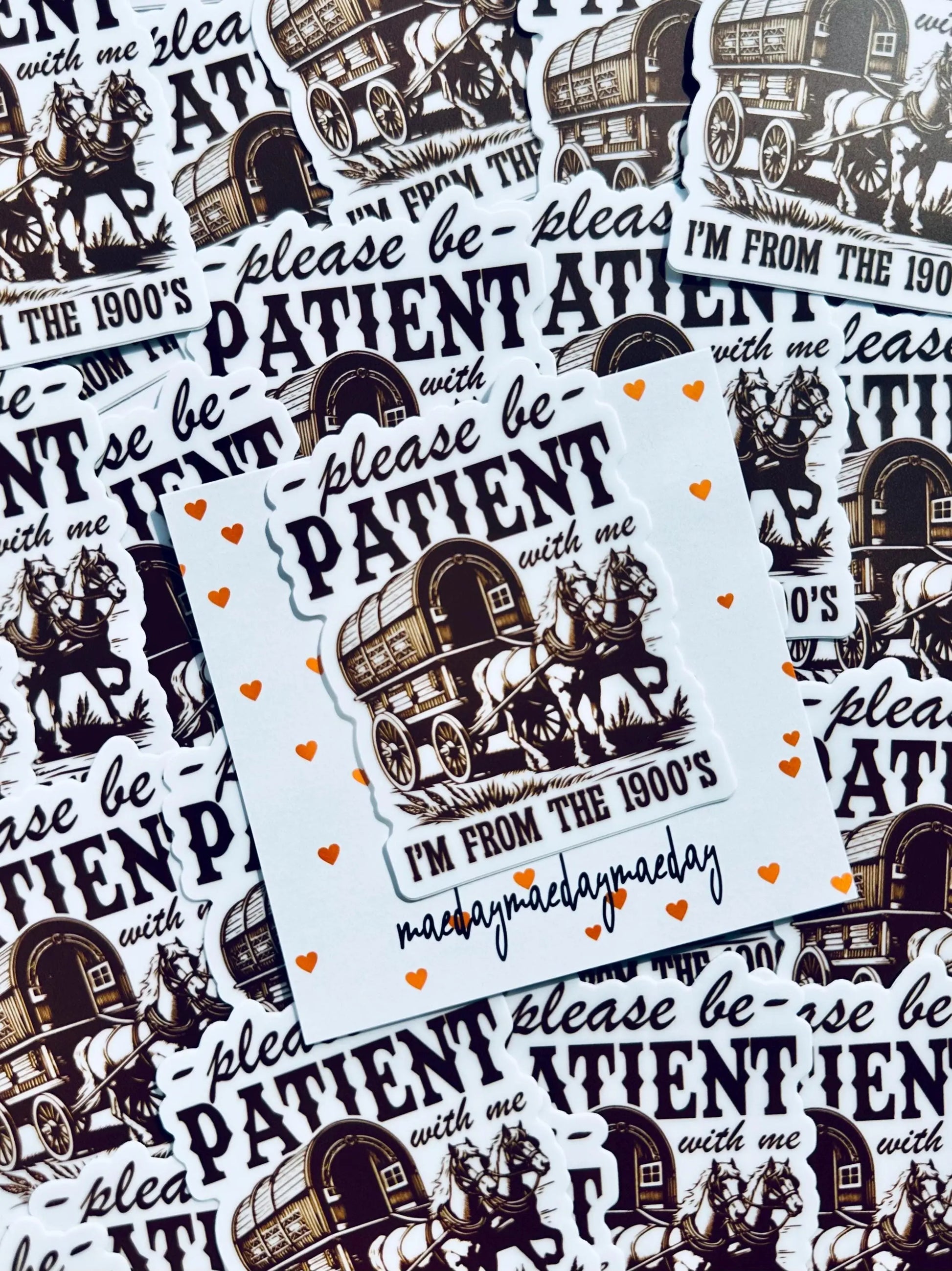 Please be Patient with me I'm from the 1900's Sticker, Vintage House and Wagon Sticker, Cheeky Trendy Cowboy Sticker maedaymaedaymaeday