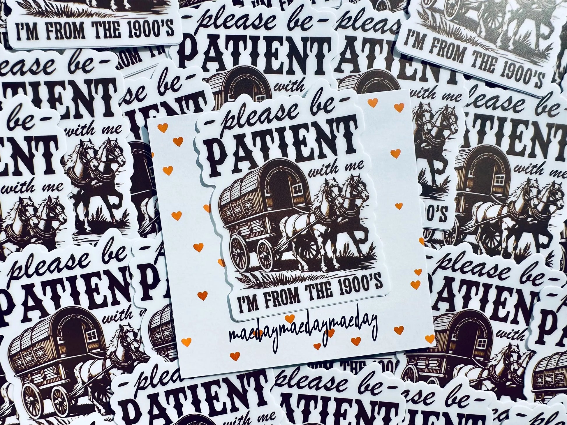 Please be Patient with me I'm from the 1900's Sticker, Vintage House and Wagon Sticker, Cheeky Trendy Cowboy Sticker maedaymaedaymaeday
