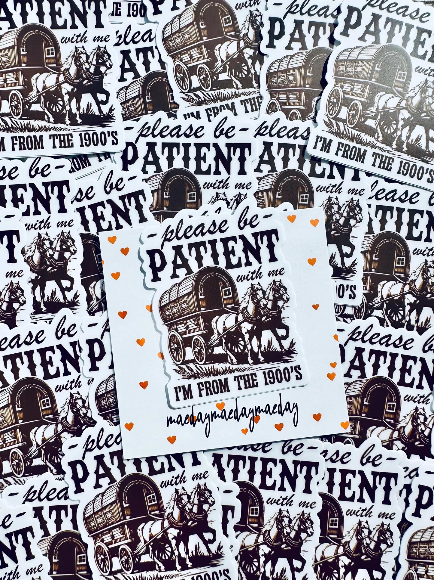 Please be Patient with me I'm from the 1900's Sticker, Vintage House and Wagon Sticker, Cheeky Trendy Cowboy Sticker maedaymaedaymaeday