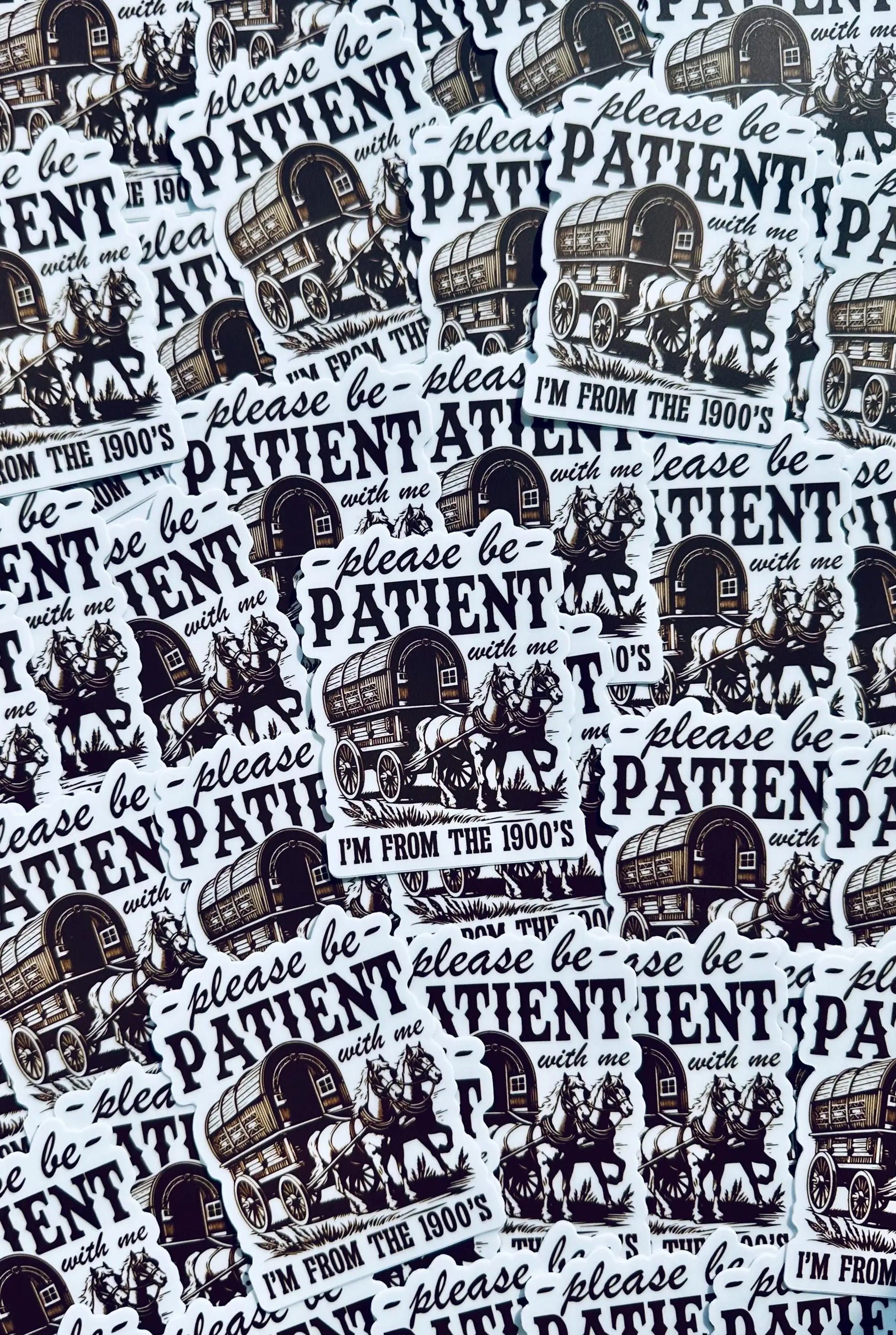 Please be Patient with me I'm from the 1900's Sticker, Vintage House and Wagon Sticker, Cheeky Trendy Cowboy Sticker maedaymaedaymaeday