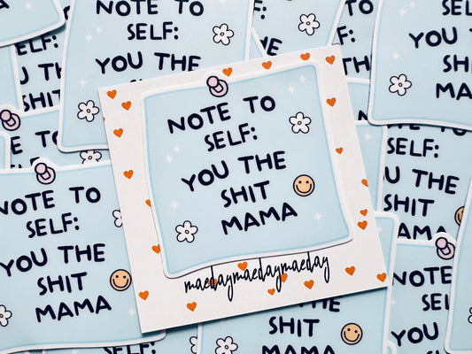 Post it Note Sticker, You the Shit Mama Sticker, Mental Health Sticker, Trendy Sticker for Kindle, Laptop, Reminder to Self Sticker maedaymaedaymaeday