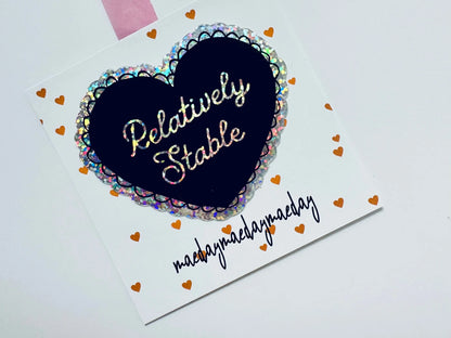 Relatively Stable Heart Sticker, Mental Health Sticker, Trendy Sticker for Kindle, Laptop, Best Selling Permanent Sticker maedaymaedaymaeday