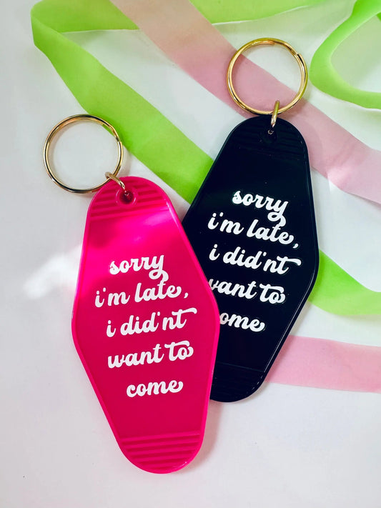 Sorry I'm Late, I didn't Want to Come Keychain, Vintage Motel Keychain, Retro Hotel Keychain maedaymaedaymaeday